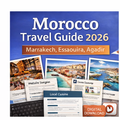 Ultimate Morocco Travel Guide 2026 – Marrakech, Essaouira & Agadir Itinerary, Travel Tips & Hidden Gems (PDF Download)